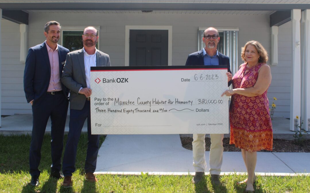 Bank OZK Commits to Donating $380,000 to Manatee County Habitat for Humanity
