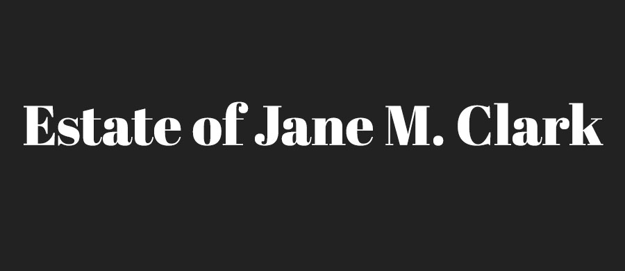 Estate of Jane M. Clark